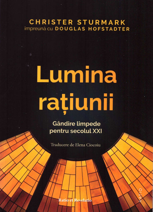 Lumina rațiunii. Gândire limpede pentru secolul XXI