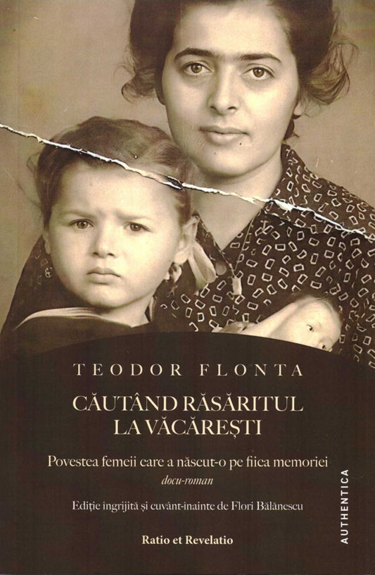Căutând răsăritul la Văcărești. Povestea femeii care a născut-o pe fiica memoriei