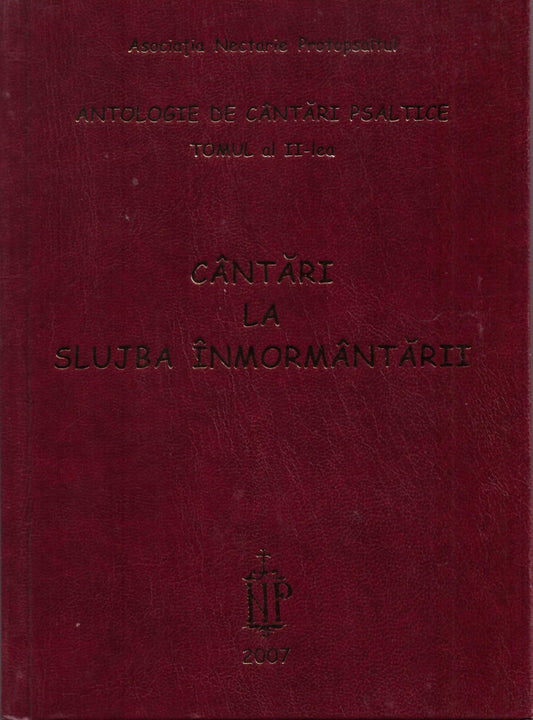 Antologie de cântări psaltice. Vol. 2: Cântări la Slujba Înmormântării