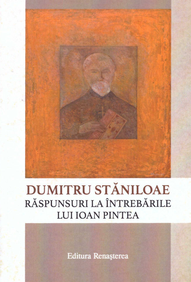 Dimitru Stăniloae - Răspunsuri la întrebările lui Ioan Pintea