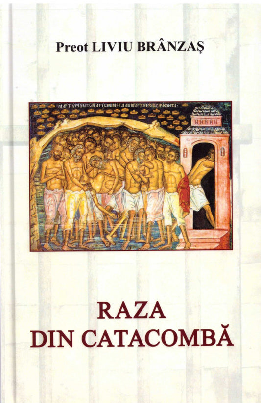 Raza din catacombă. Jurnal din închisoare
