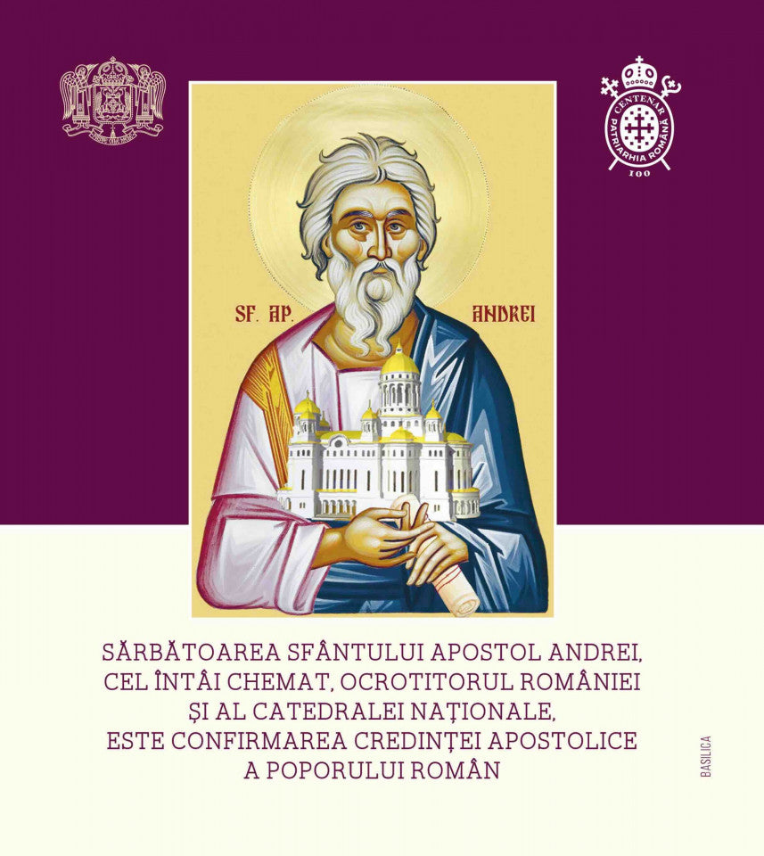 Sărbătoarea Sfântului Apostol Andrei, cel întâi chemat, ocrotitorul României și al Catedralei Naționale, este confirmarea credinței apostolice a poporului român