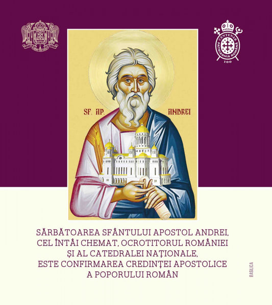 Sărbătoarea Sfântului Apostol Andrei, cel întâi chemat, ocrotitorul României și al Catedralei Naționale, este confirmarea credinței apostolice a poporului român
