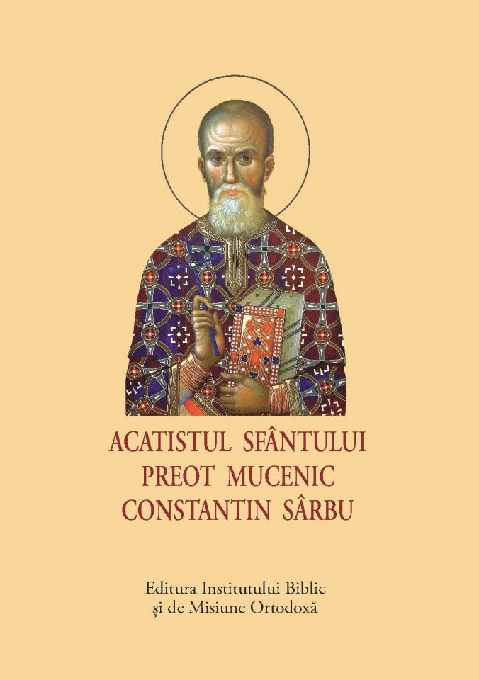 Acatistul Sfântului Preot Mucenic Constantin Sârbu – format mic