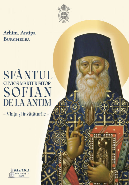Sfântul Cuvios Mărturisitor Sofian de la Antim. Viața și învățăturile