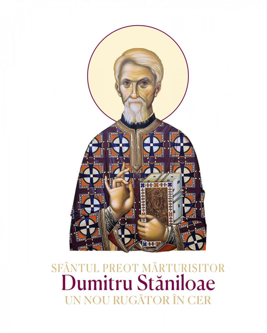 Sfântul Preot Mărturisitor Dumitru Stăniloae – Un nou rugător în cer