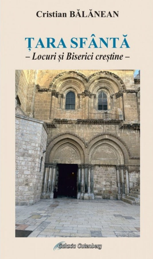 Țara Sfântă. Locuri și Biserici creștine