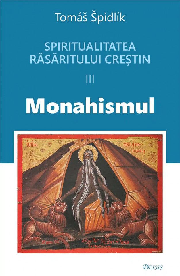 Spiritualitatea Răsăritului creștin. III. Monahismul