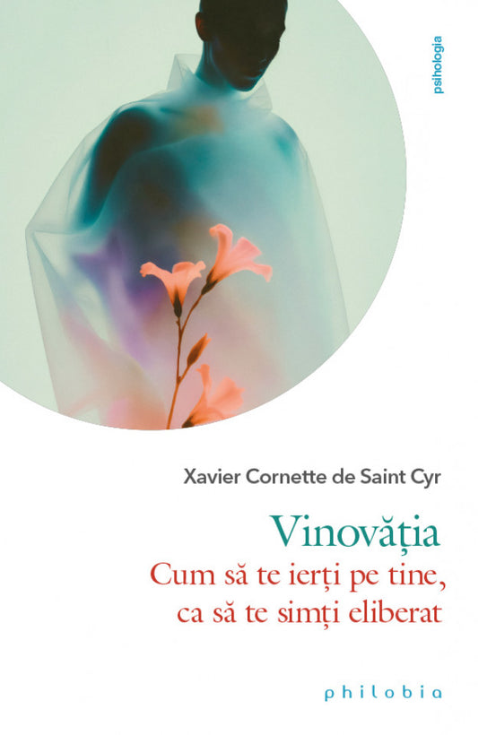 Vinovăția. Cum să te ierți pe tine, ca să te simți eliberat