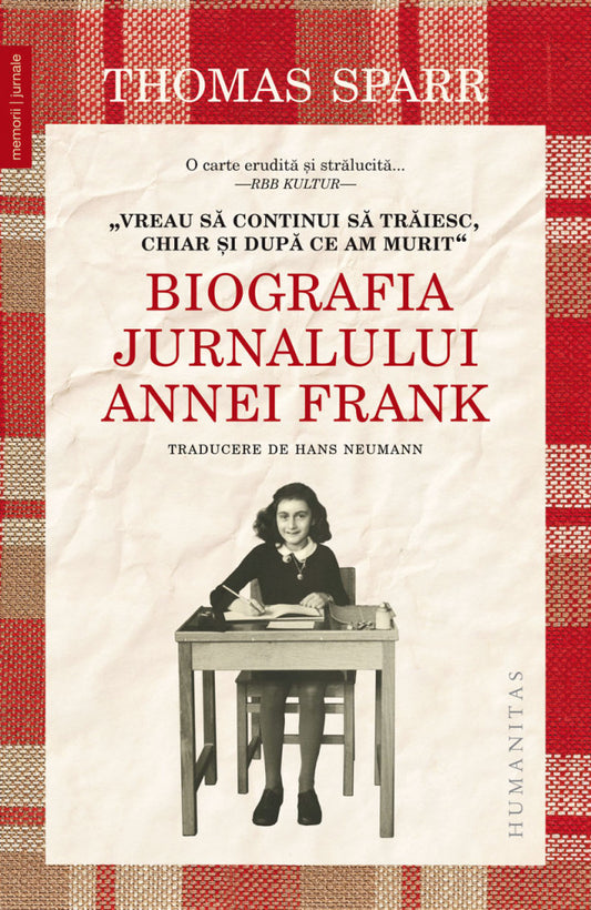 „Vreau să continui să trăiesc, chiar şi după ce am murit“. Biografia Jurnalului Annei Frank