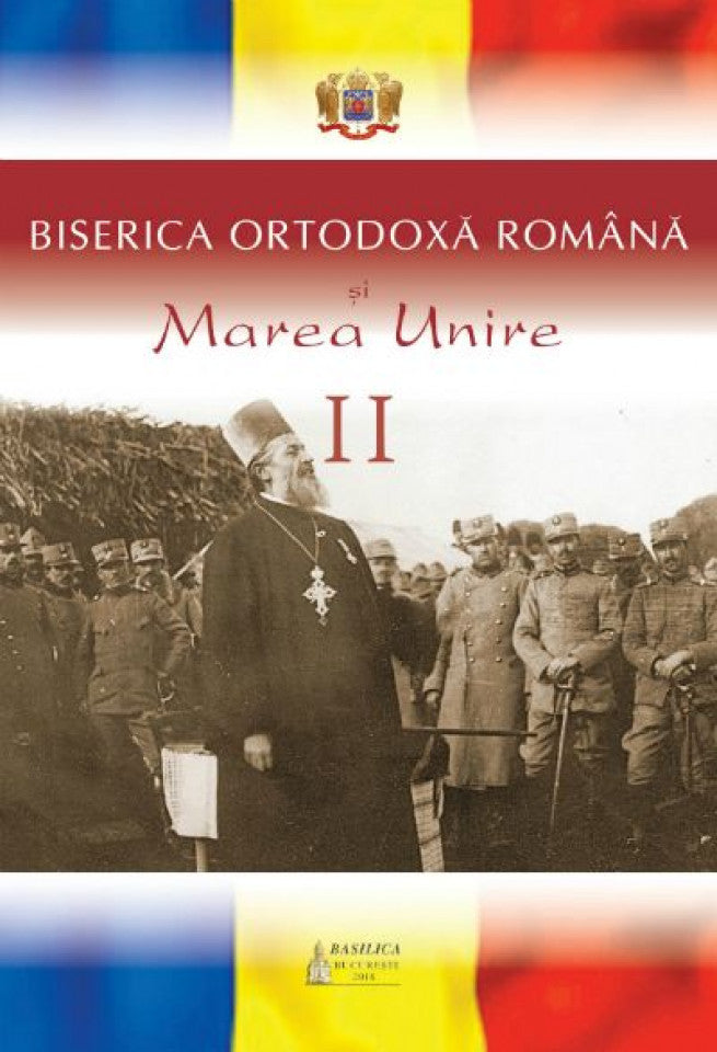 Biserica Ortodoxă Română şi Marea Unire Vol.2