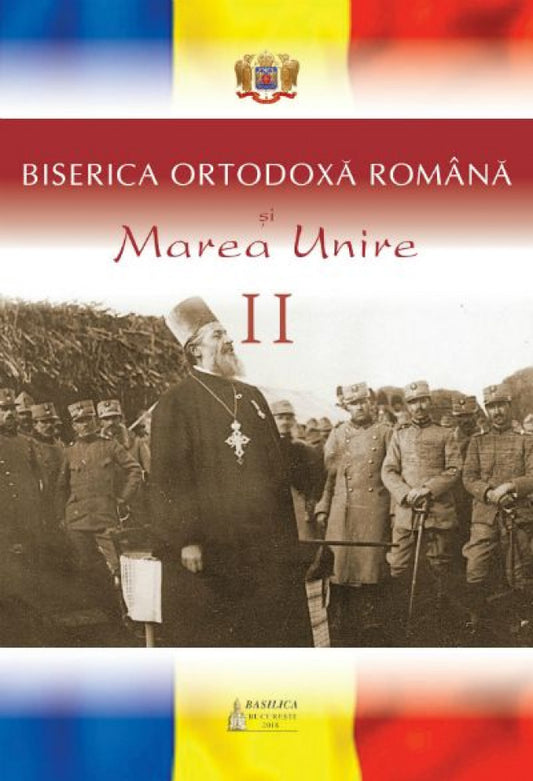 Biserica Ortodoxă Română şi Marea Unire Vol.2