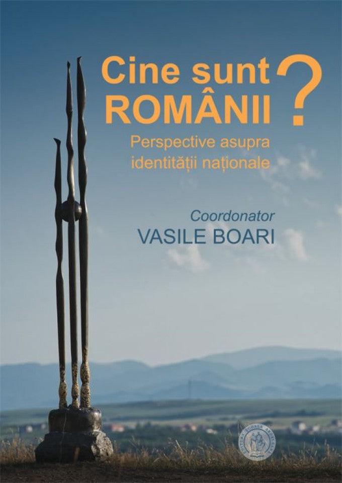 Cine sunt românii. Perspective asupra identității naționale