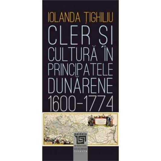 Cler și cultură în principatele dunărene (1600-1774)