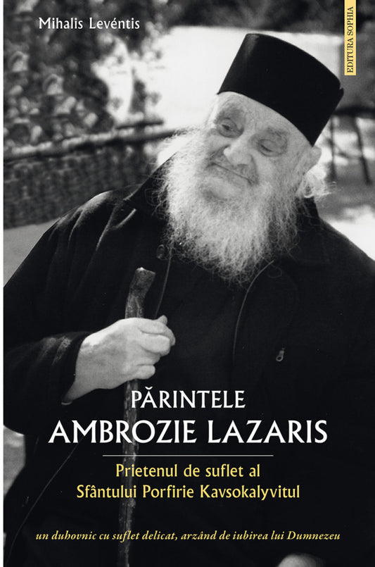 Părintele Ambrozie Lazaris. Prietenul de suflet al Sfântului Porfirie Kavsokalyvitul