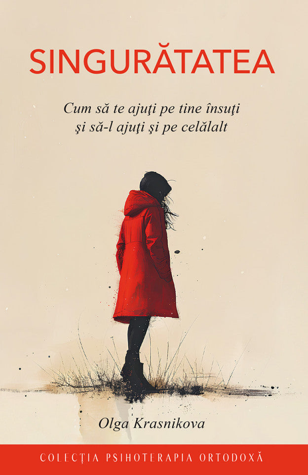 Singurătatea. Cum să te ajuţi pe tine însuţi şi să-l ajuţi şi pe celălalt