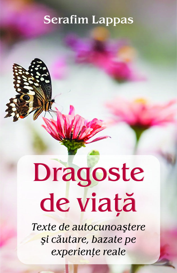 Dragoste de viață. Texte de autocunoaștere și căutare, bazate pe experiențe reale