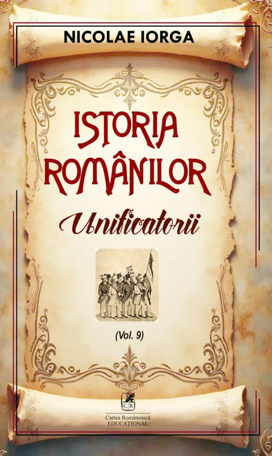 Istoria românilor Vol. 9: Unificatorii