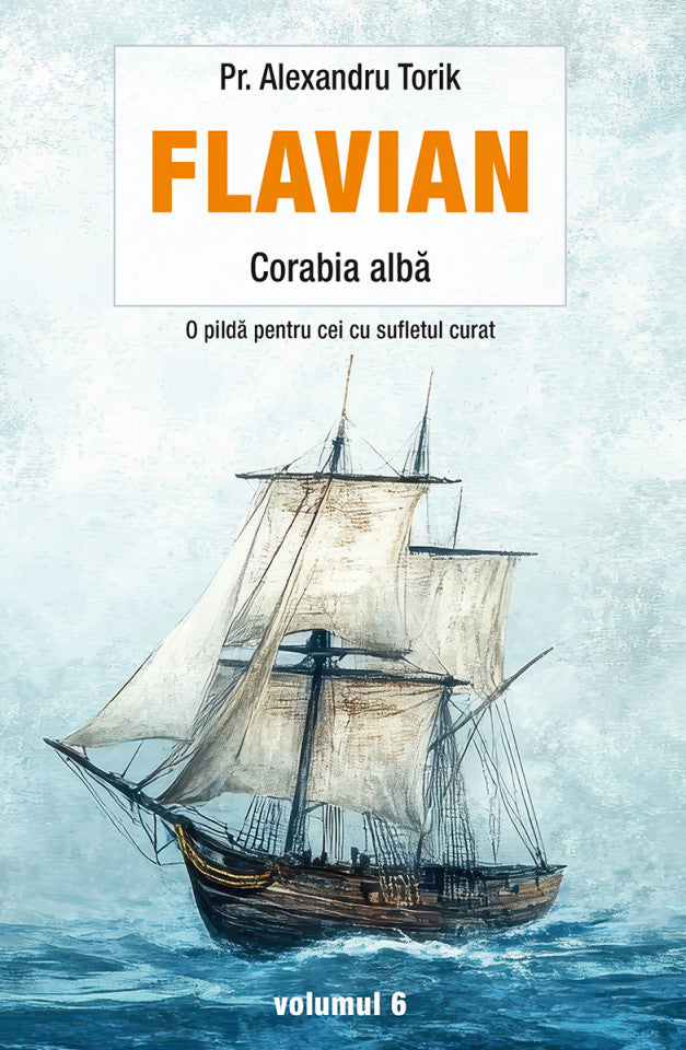 Flavian. Corabia albă. vol. 6