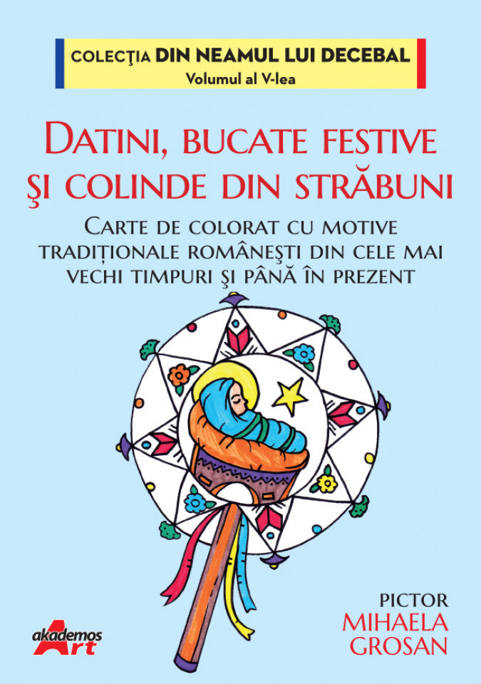 Datini, bucate festive și colinde din străbuni. Carte de colorat.