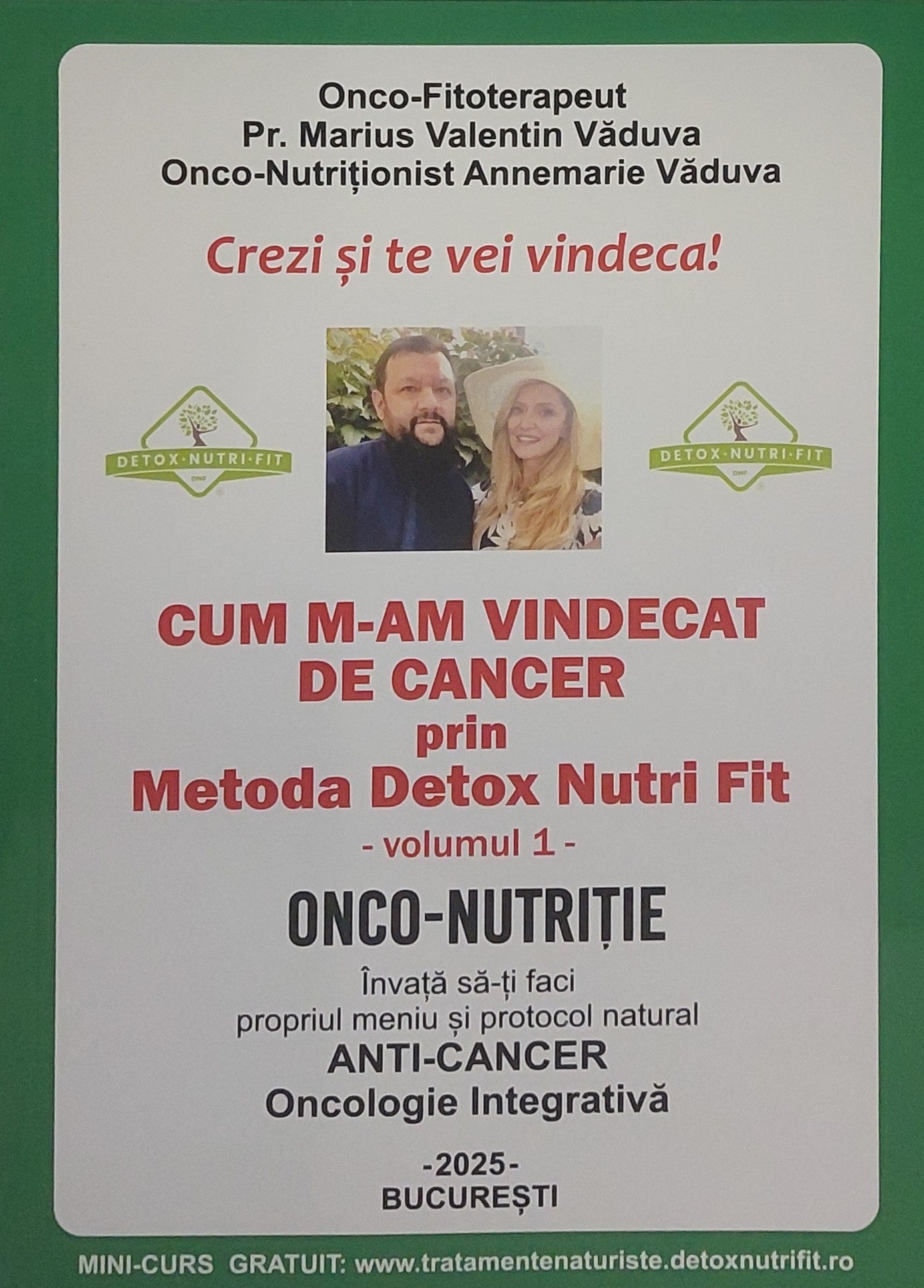 Cum m-am vindecat de cancer prin Metoda Detox Nutri Fit. Vol. 1