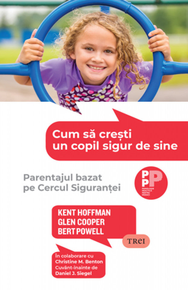 Cum să crești un copil sigur de sine. Parentajul bazat pe Cercul Siguranței