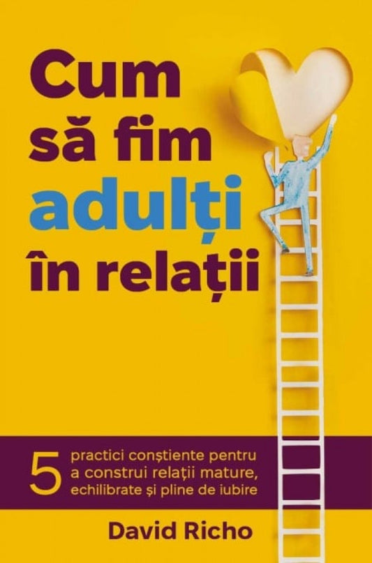 Cum să fim adulți în relații