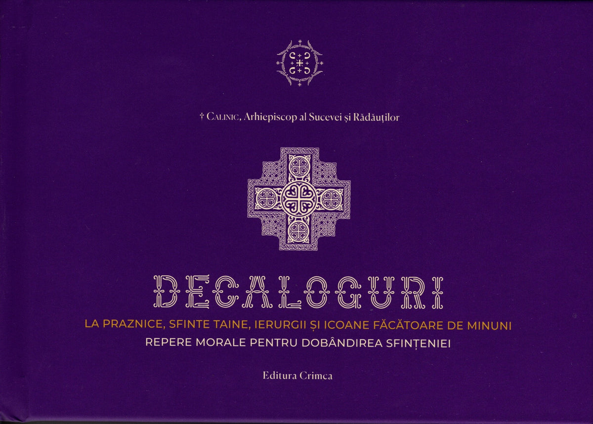Decaloguri la praznice, sfinte taine, ierurgii și icoane făcătoare de minuni. Repere morale pentru dobândirea sfințeniei