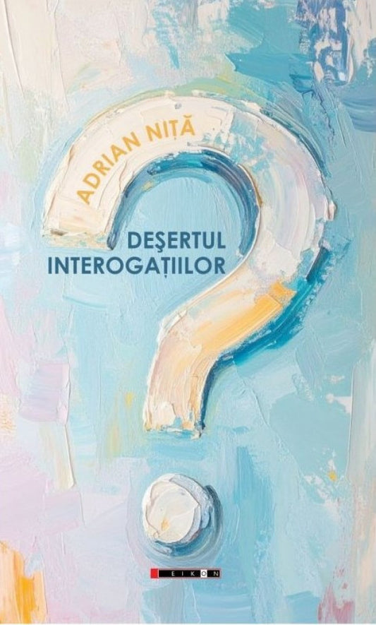 Deșertul interogațiilor