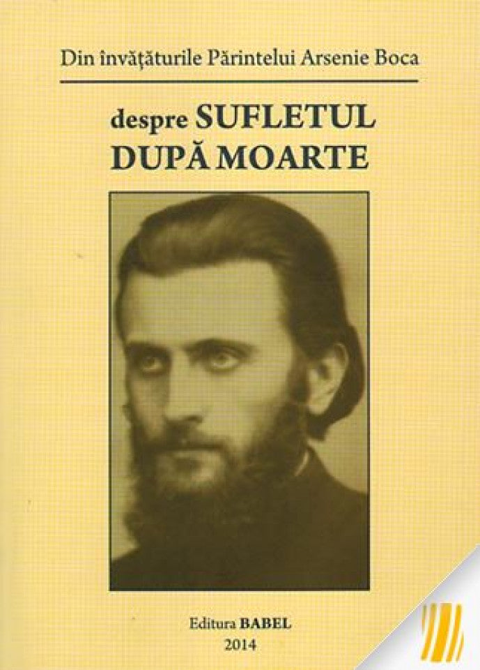 Despre sufletul după moarte - din învățăturile Părintelui Arsenie Boca