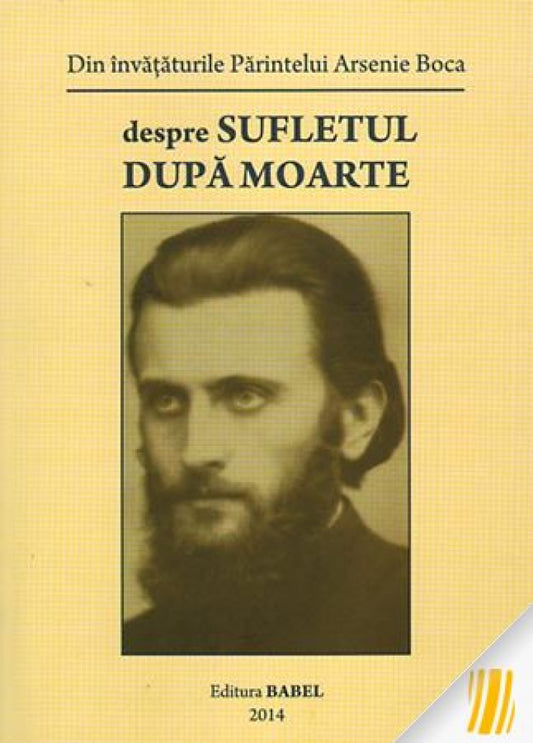 Despre sufletul după moarte - din învățăturile Părintelui Arsenie Boca