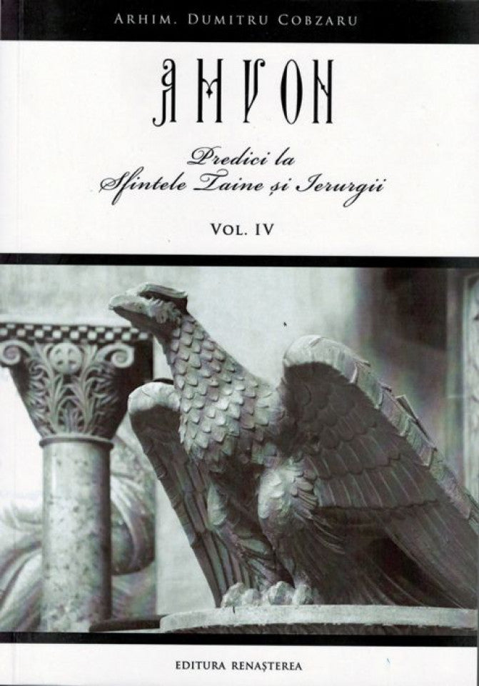 Amvon, vol. 4, Predici la Sfintele Taine şi Ierurgii