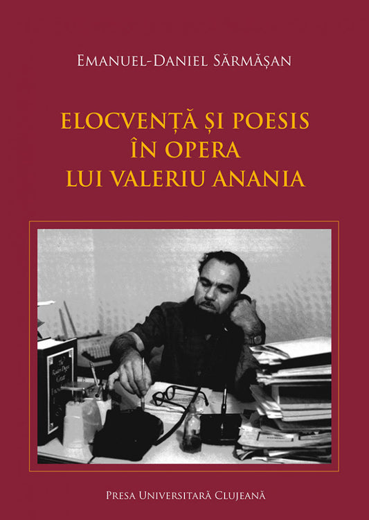 Elocvenţă şi poesis în opera lui Valeriu Anania