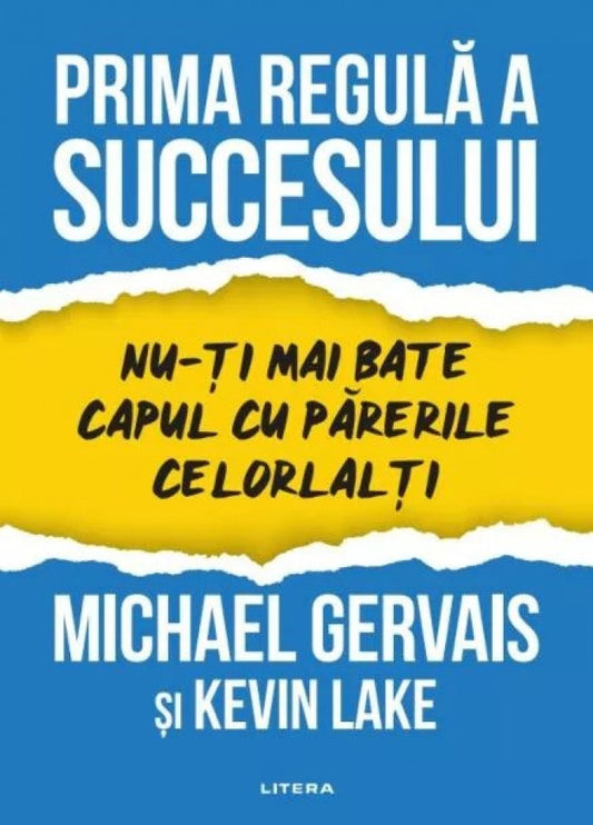 Prima regulă a succesului. Nu-ți mai bate capul cu părerile celorlalți