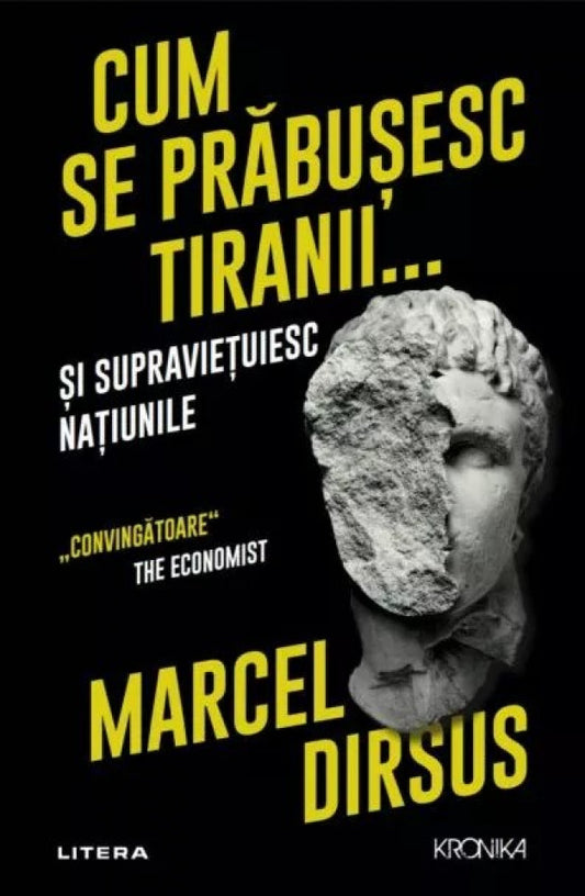 Cum se prăbusesc tiranii... și supraviețuiesc națiunile