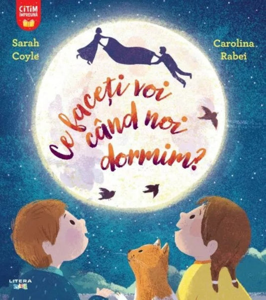 Ce faceți voi când noi dormim?