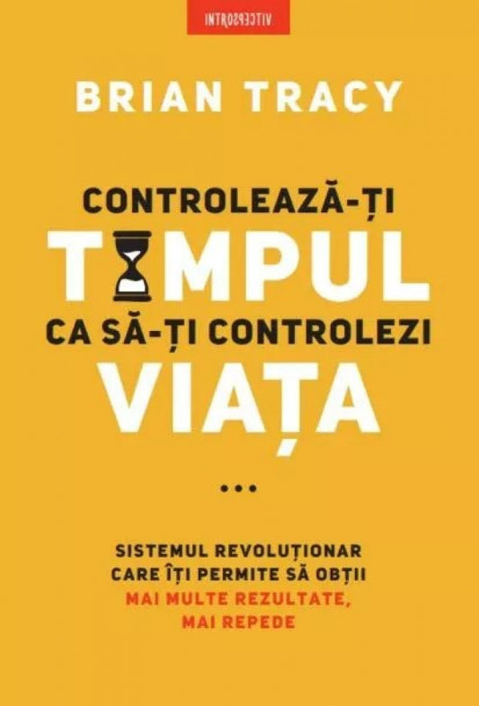 Controlează-ți timpul ca să-ți controlezi viața