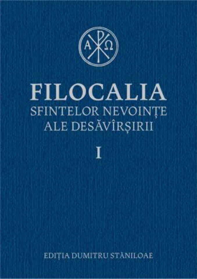 Filocalia sfintelor nevoinţe ale desăvârşirii - Humanitas - Vol. 1 (ediţia cartonată)