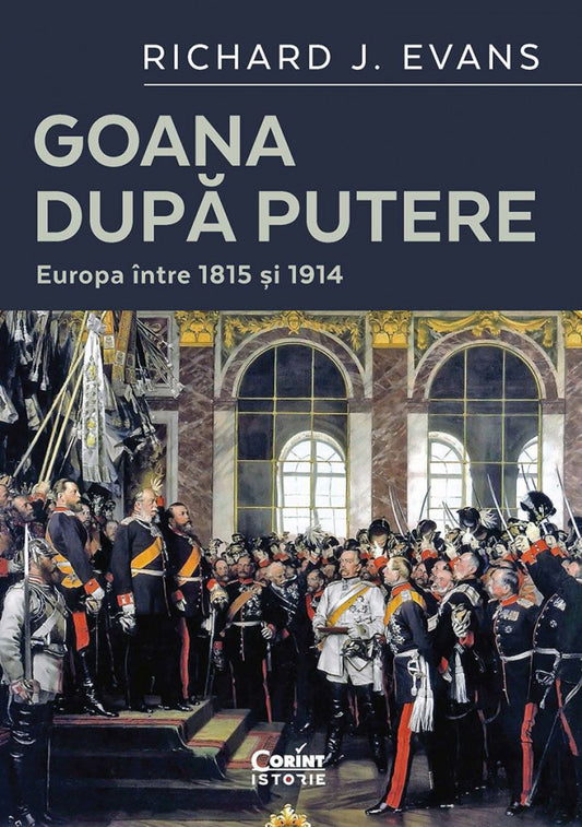Goana după putere. Europa între 1815 și 1914