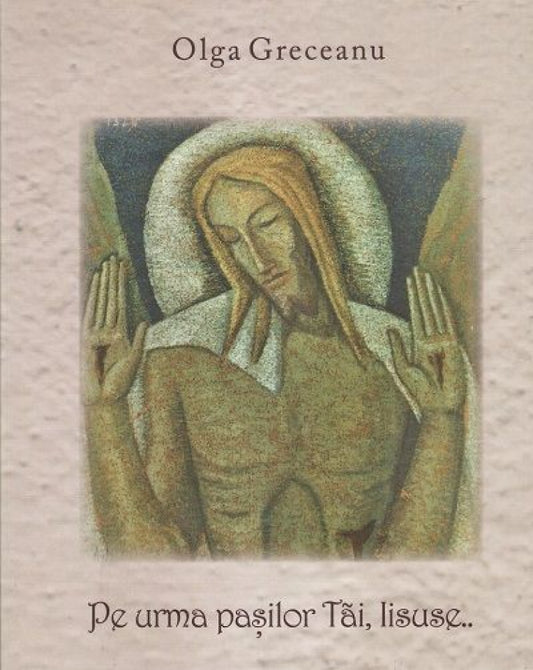 Pe urma pașilor Tăi, Iisuse..