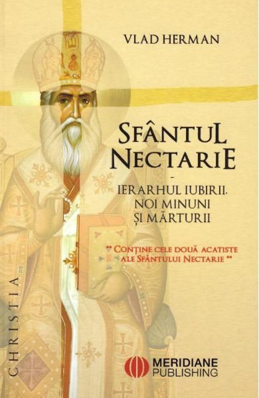 Sfântul Nectarie - Ierarhul iubirii. Noi minuni și mărturii