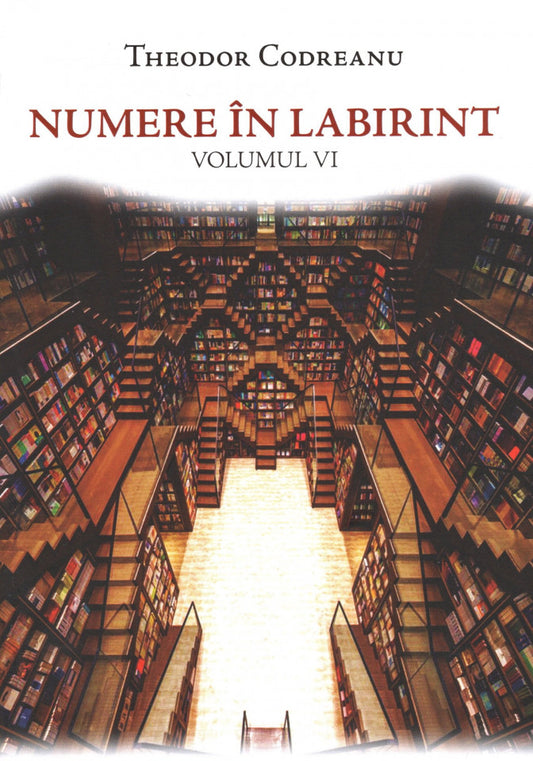 Numere în labirint. Vol. VI