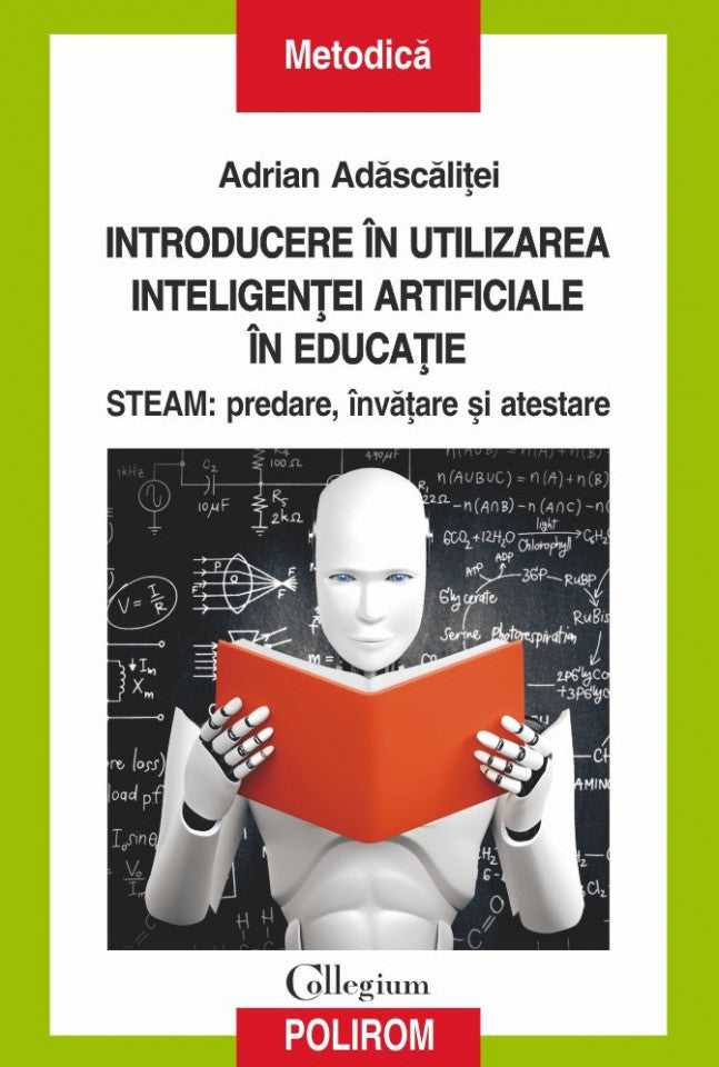 Introducere în utilizarea inteligenţei artificiale în educaţie. STEAM: predare, învățare și atestare