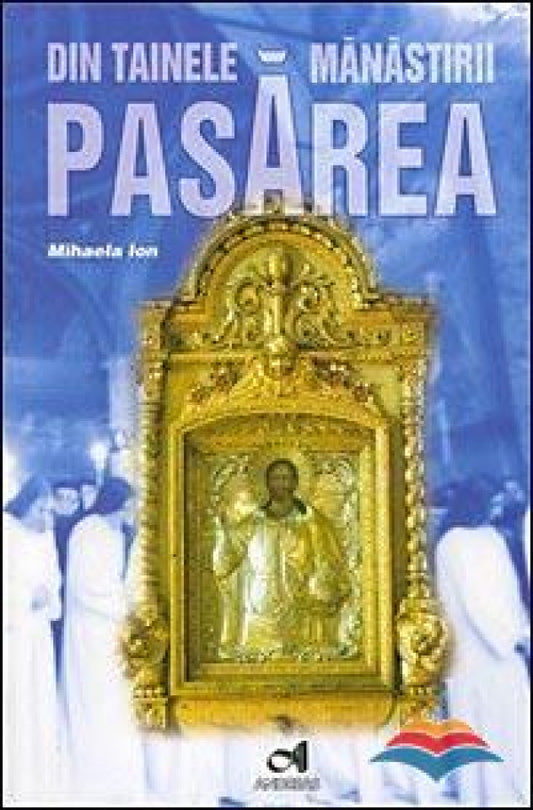 Din tainele Mănăstirii Pasarea