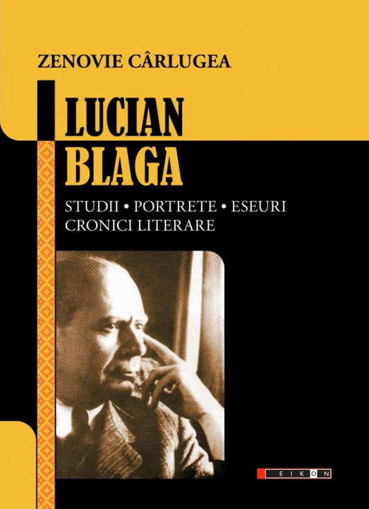 Lucian Blaga. Studii. Portrete. Eseuri. Cronici literare