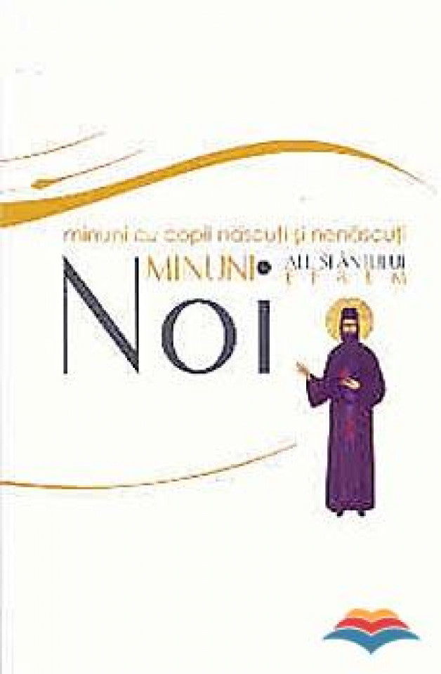 Noi minuni ale Sfântului Efrem. Minuni cu copii născuți și nenăscuți