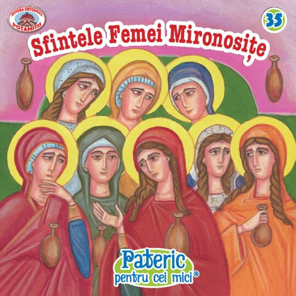Pateric pentru cei mici - 35 - Sfintele Femei Mironosițe