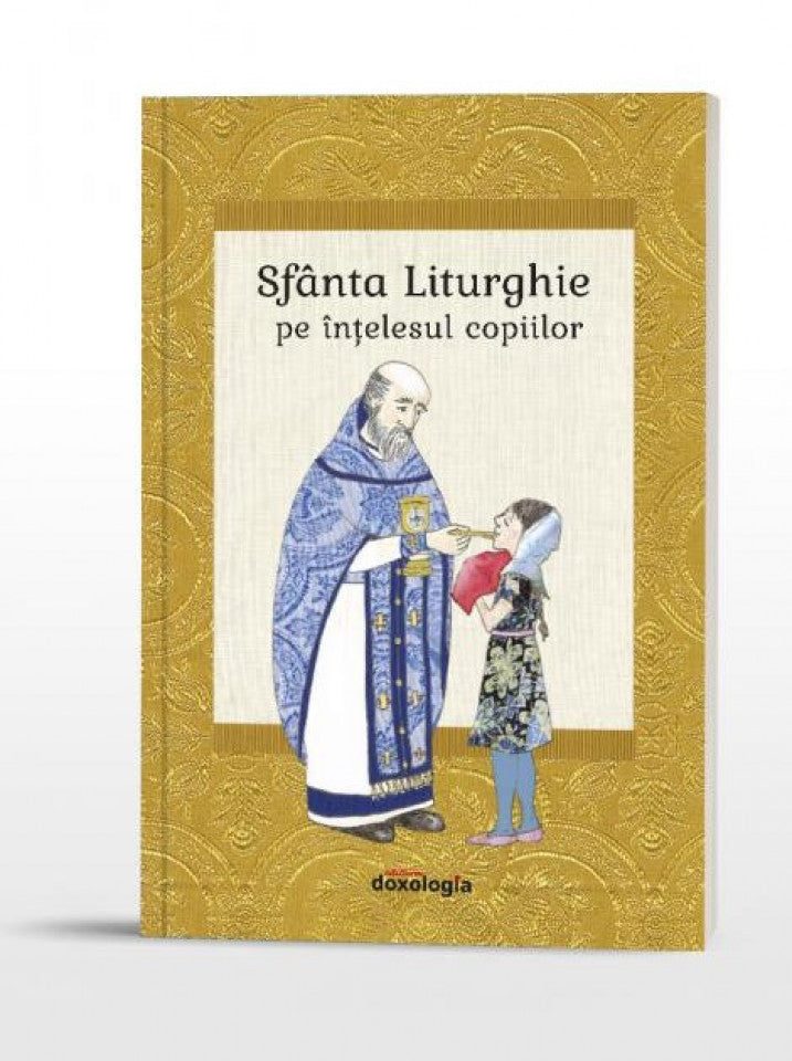 Sfânta Liturghie pe înțelesul copiilor