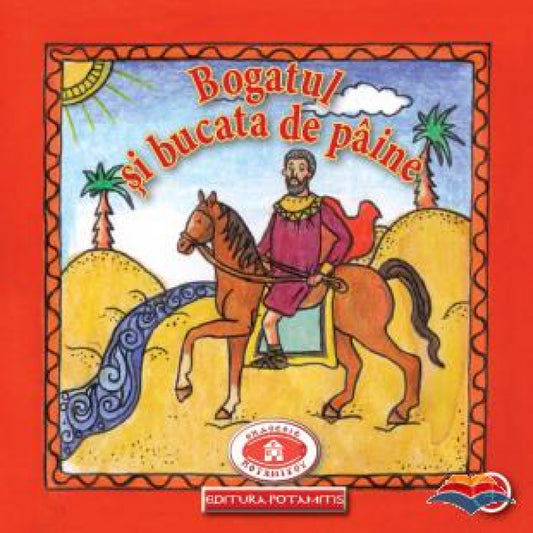 Pateric pentru cei mici. Bogatul și bucata de pâine. Vol. 4