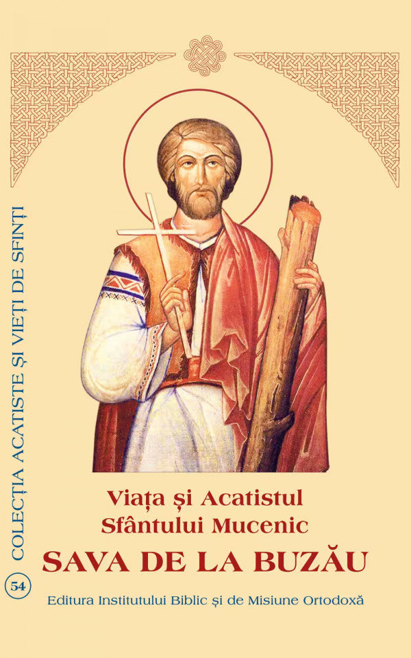 Viața și Acatistul Sfântului Mucenic Sava de la Buzău